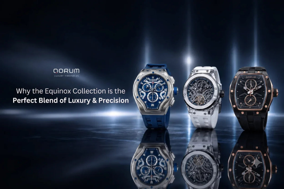Why the Equinox Collection is the Perfect Blend of Luxury & Precision